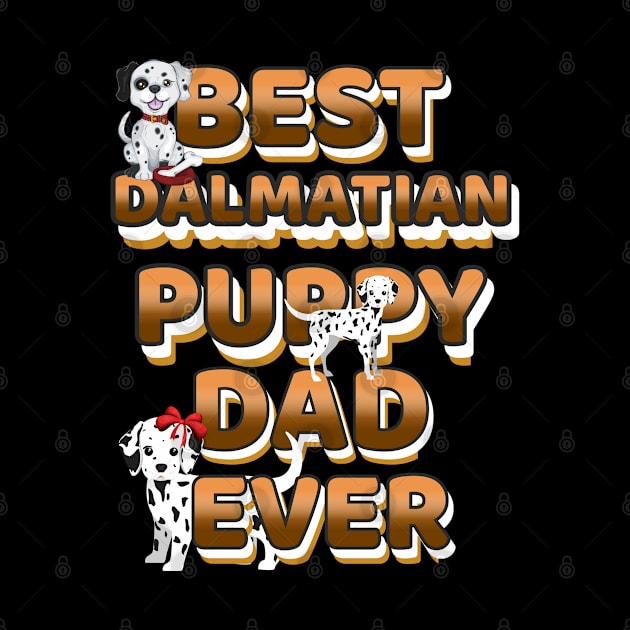 Best Dog Dad Ever Dalmatian by Bullenbeisser.clothes