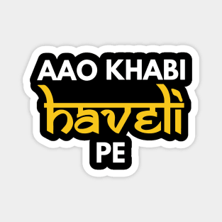 Aao Kabhi Haveli Pe Hindi Slogan Magnet