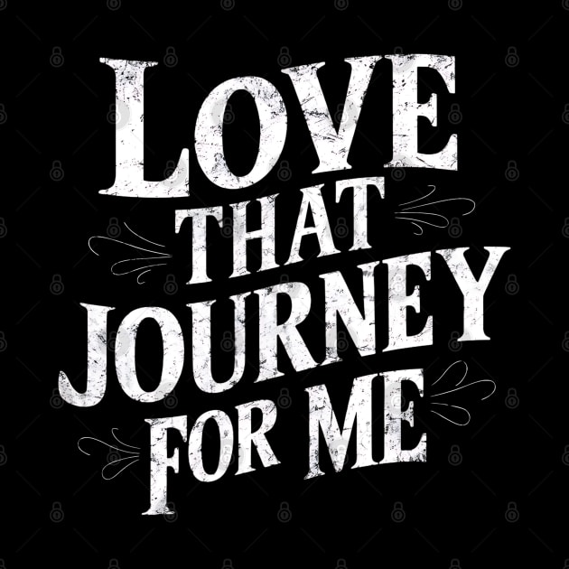 Love that journey for me by Abdulkakl