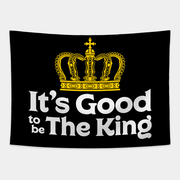 It's Good to be The King Tapestry by machmigo