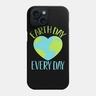 Earth Day Every Day Climate Activist Environmental Awareness Gift Phone Case