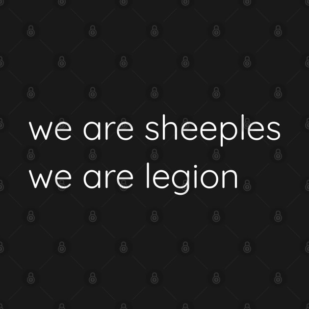 We Are Sheeples We Are Legion by Axiomfox