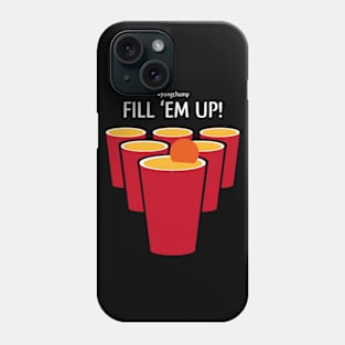 Fill 'Em Up! #PongChamp Phone Case