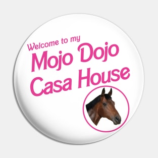 Mojo Dojo Casa House Pin