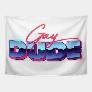 Gay Dude ///// 80s Style Typography Apparel Tapestry