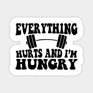 Everything Hurts And I'm Hungry Magnet