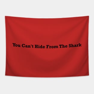 You Can't Hide From the Shark! Tapestry