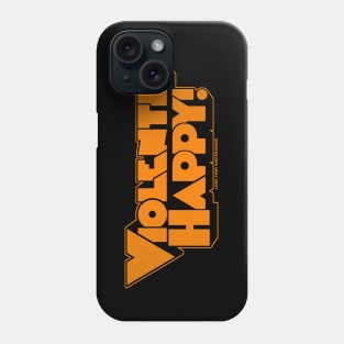 VIOLENTLY HAPPY! pop art by LOBO TOMY Phone Case