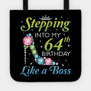 Stepping Into My 64th Birthday Like A Boss I Was Born In 1956 Happy Birthday 64 Years Old Tote