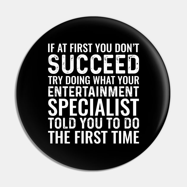 If At First You Don't Succeed Try Doing What Your Entertainment Specialist Told You To Do The First Time Pin by Saimarts