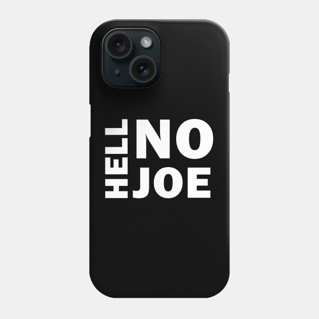 Hell No Joe Phone Case by valentinahramov