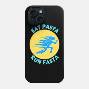 Eat Pasta Run Fasta | Runner Pun Phone Case