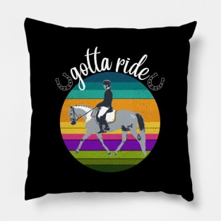 Gotta Ride - Dressage Horse Training Riding Pillow