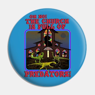 Oh No! The Church Is Full Of Predators! Pin