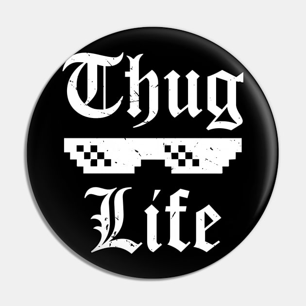 Thug Life Meme (v1) Pin by bluerockproducts