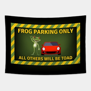 Frog Parking Only All Others Will Be Toad Tapestry