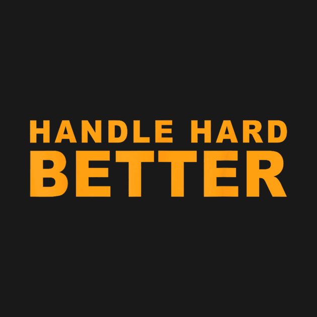 Handle hard better by WILLER