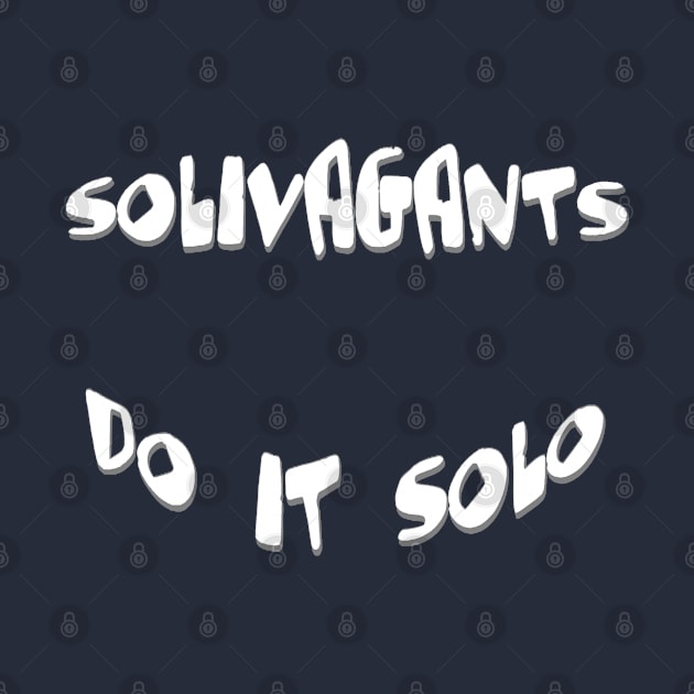 Solivagants Do It Solo Lone Traveler Quote by taiche