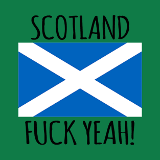 Scotland, Fuck Yeah! T-Shirt