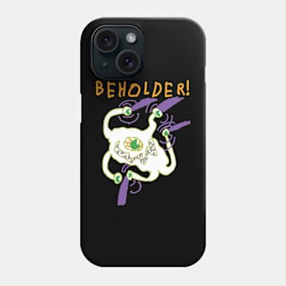 BEHOLDER! GGOGP Phone Case