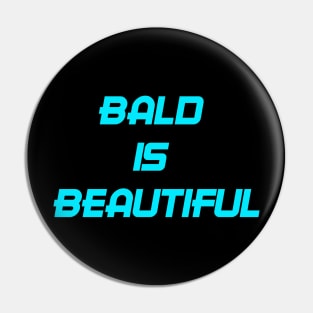 BALD IS BEAUTIFUL Pin