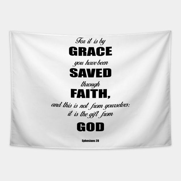 Ephesians 28 for it is by grace you have been saved through faith, and this is not from yourself,it is the gift from God Tapestry by Mr.Dom store