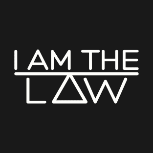 I Am The Law T-Shirt