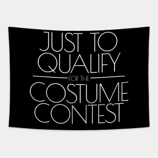 Just To Qualify For The Costume Contest Lazy Halloween White Tapestry