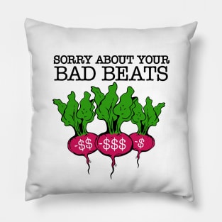 Sorry About Your Bad Beats - White Pillow