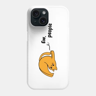 Ew People - Funny Ginger Cat - Orange Tabby Cat Phone Case