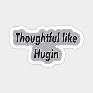 Thoughtful like Hugin Magnet