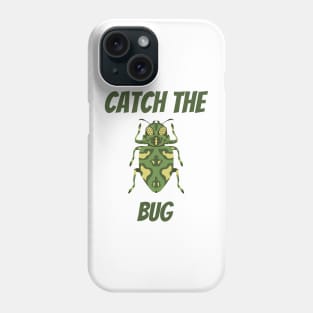 Catch the bug Phone Case