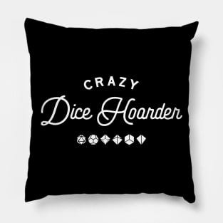 Crazy Dice Hoarder Polyhedral Dice Set Collector Dungeons Crawler and Dragons Slayer Tabletop RPG Addict Pillow