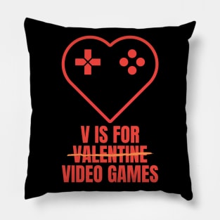 V Is for Video Games Valentine's Day Funny Design for Gamers Pillow