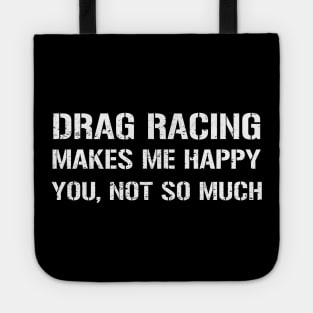 Drag Racing Makes Me Happy Tote