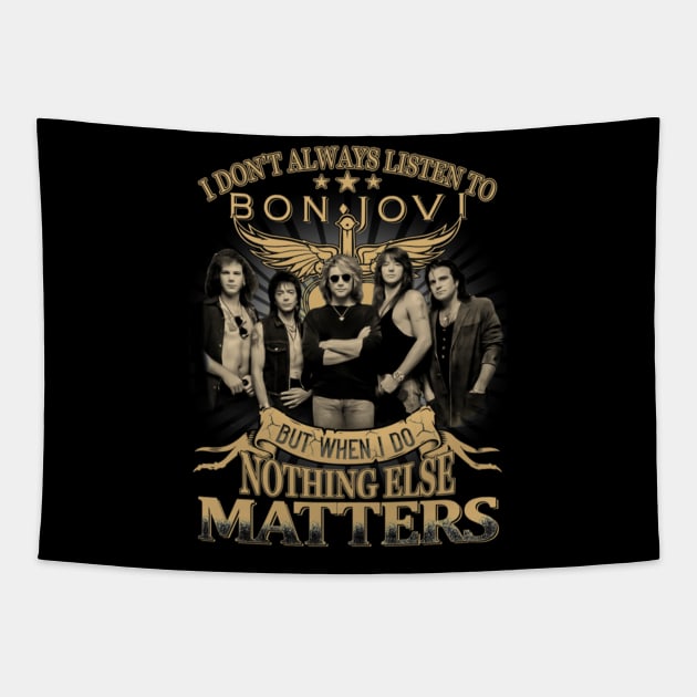 I Don_t Always Listen To bon but when I do nothing else matter Tapestry by SalenyGraphica