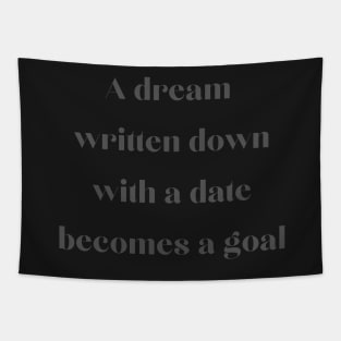 A dream written down becomes a goal Tapestry