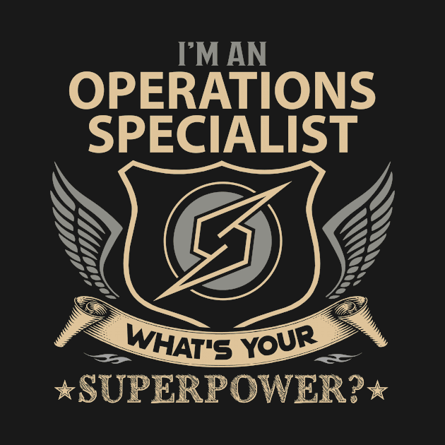 Operations Specialist T Shirt - Superpower Gift Item Tee by Cosimiaart