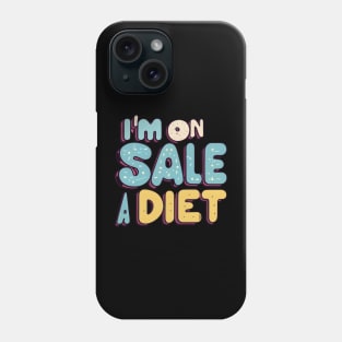 I'm on sale diet Phone Case