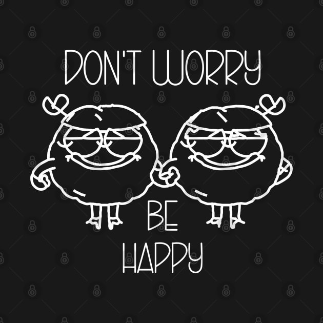 Don't worry be happy by Qasim