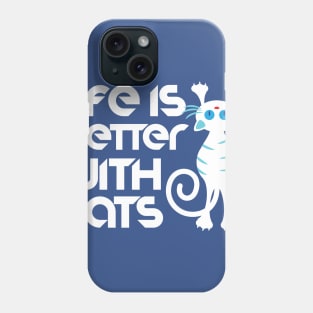 Life Is Better With Cats Phone Case