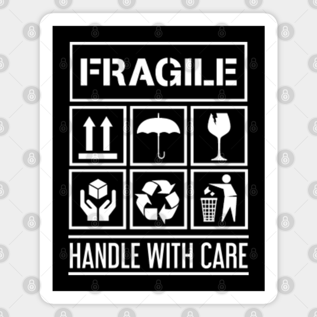 Fragile Sticker Handle With Care Eco Signs Newest T Shirt Handle With Care Magnet Teepublic
