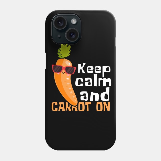 Keep Calm And Carrot On Funny Phone Case by DesignArchitect
