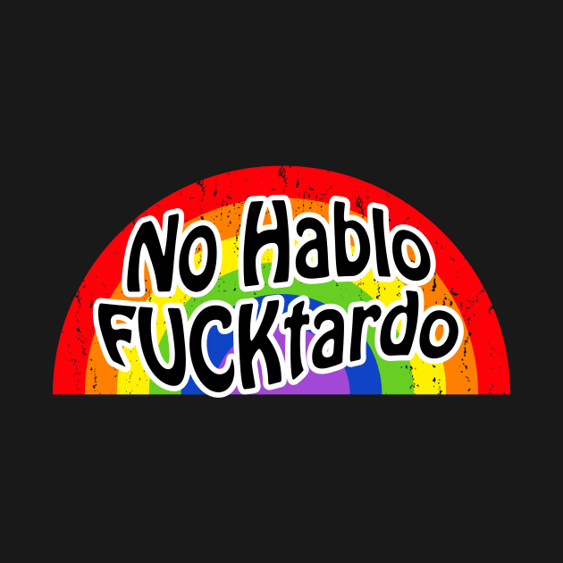 No hablo fucktardo by rajem