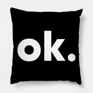 ok - single word design Pillow