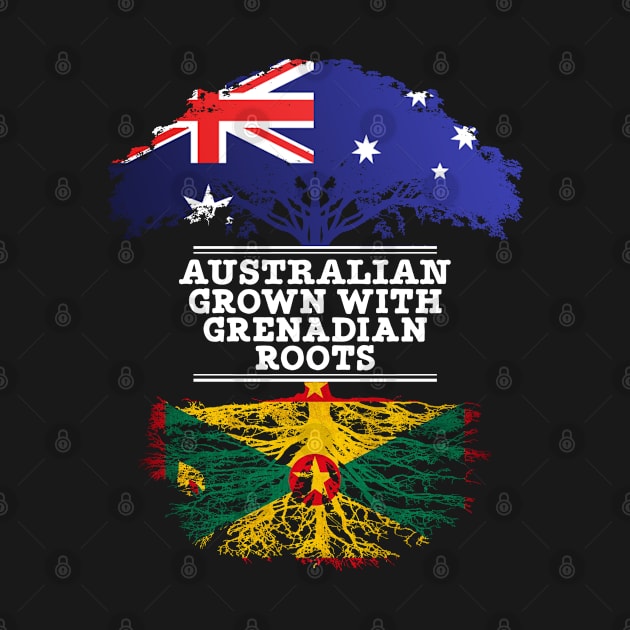 Australian Grown With Grenadian Roots - Gift for Grenadian With Roots From Grenada by Country Flags