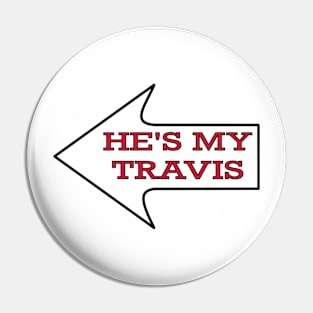 He's My Travis Chiefs Fan Couples Female Pin