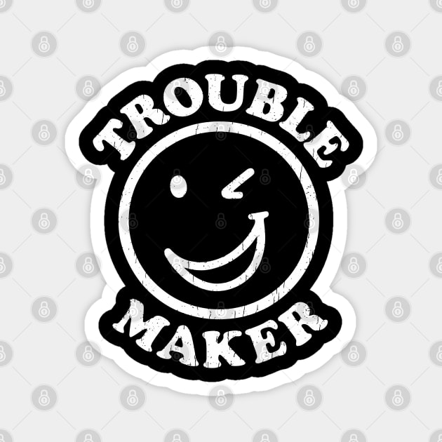 Trouble Maker Winking Smiley Face Mischief Humor Magnet by Anticorporati