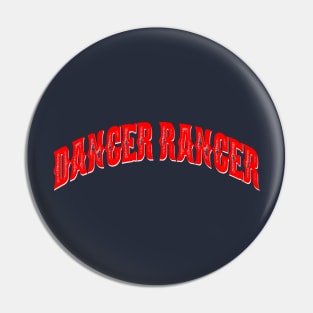 BIG T's Danger Ranger Pin