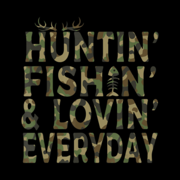 Download Hunting Fishing Loving Everyday Hunting Dad - Hunting ...